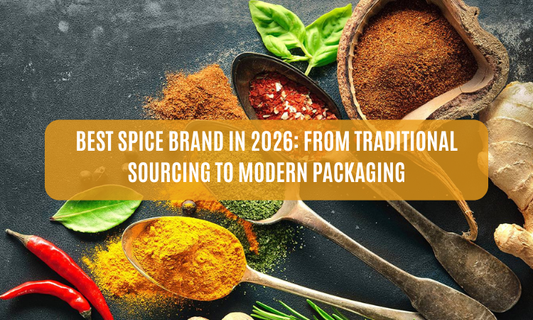 Best Spice Brand in 2026: From Traditional Sourcing to Modern Packaging